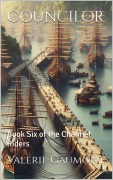 Cover-Bild zum Titel 'Councilor: Book Six of the Channel Riders' von 'Valerie Gaumont'