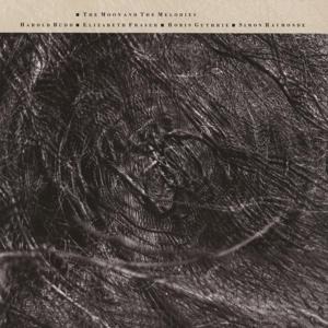 The Moon & The Melodies (Reissue) - Harold Cocteau Twins & Budd