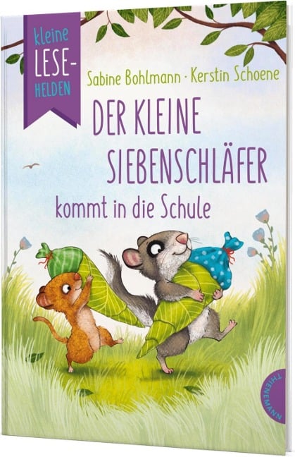 Kleine Lesehelden: Der kleine Siebenschläfer kommt in die Schule - Sabine Bohlmann