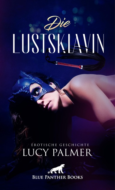 Die Lustsklavin | Erotische Geschichte - Lucy Palmer
