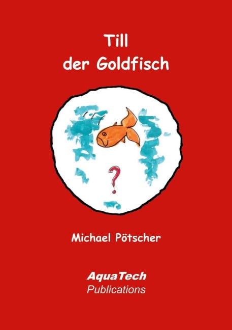 Till der Goldfisch - Michael Pötscher