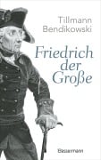 Cover-Bild zum Titel 'Friedrich der Große' von 'Tillmann Bendikowski'