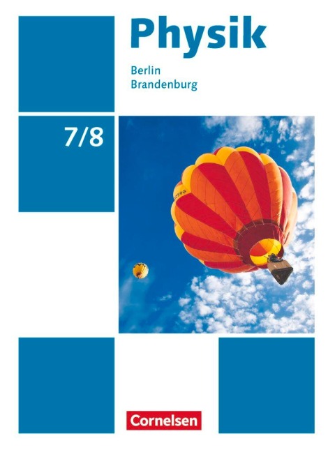 Physik Sekundarstufe I 7./8. Schuljahr. Schülerbuch Berlin/Brandenburg - Jessie Best, Maik Viehrig, Matthias Roßner, Elke Göbel, Tom Höpfner