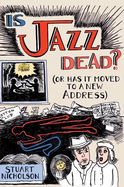 Is Jazz Dead? - Stuart Nicholson