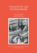Cover-Bild zum Titel 'Tolstoï et les Doukhobors' von 'Léon Tolstoï, Paul Birukov, Vladimir Tchertkov, J. -Wladimir Bienstock'