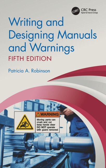 Writing and Designing Manuals and Warnings, Fifth Edition - Patricia A. Robinson