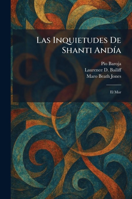 Las Inquietudes De Shanti AndÃ-a - Pã-O Baroja, Maro Beath Editor Jones, Laurence D Editor Bailiff