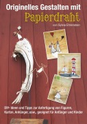 Cover-Bild zum Titel 'Originelles Gestalten mit Papierdraht' von 'Sylvia Ehrenstein'