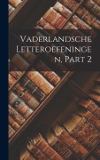 Cover-Bild zum Titel 'Vaderlandsche Letteroefeningen, Part 2' von 'Anonymous'