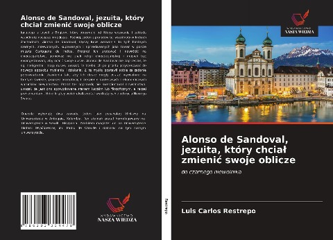 Alonso de Sandoval, jezuita, który chcia¿ zmieni¿ swoje oblicze - Luis Carlos Restrepo