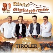Cover-Bild zum Titel 'Urige Tiroler - 30 Jahre' von 'Rieder Gipfelstürmer'