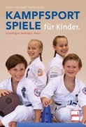 Cover-Bild zum Titel 'Kampfsportspiele für Kinder' von 'Markus von Hauff, Yasmin Faslija'