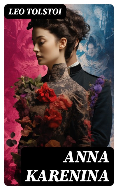 Anna Karenina - Leo Tolstoi