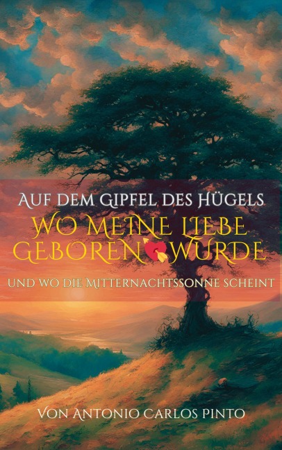 Auf dem Gipfel des Hügels, wo meine Liebe geboren wurde (Auf dem Hügel, #1) - Antonio Carlos Pinto