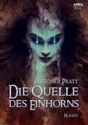Cover-Bild zum Titel 'DIE QUELLE DES EINHORNS' von 'Fletcher Pratt'