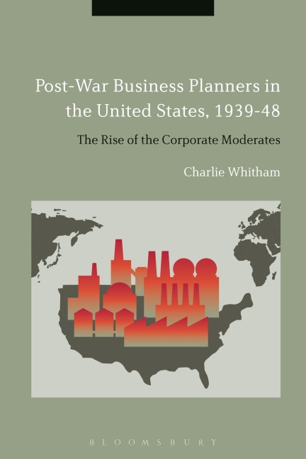 Post-War Business Planners in the United States, 1939-48 - Charlie Whitham