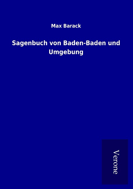 Sagenbuch von Baden-Baden und Umgebung - Max Barack
