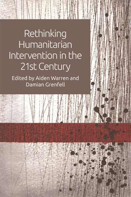 Rethinking Humanitarian Intervention in the 21st Century - 
