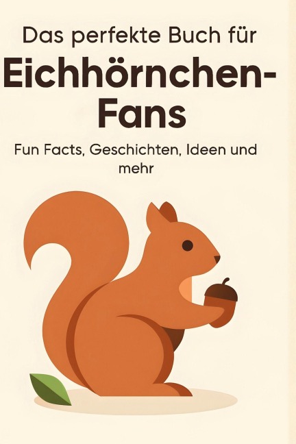Das perfekte Buch für Eichhörnchen-Fans - Clara Möller