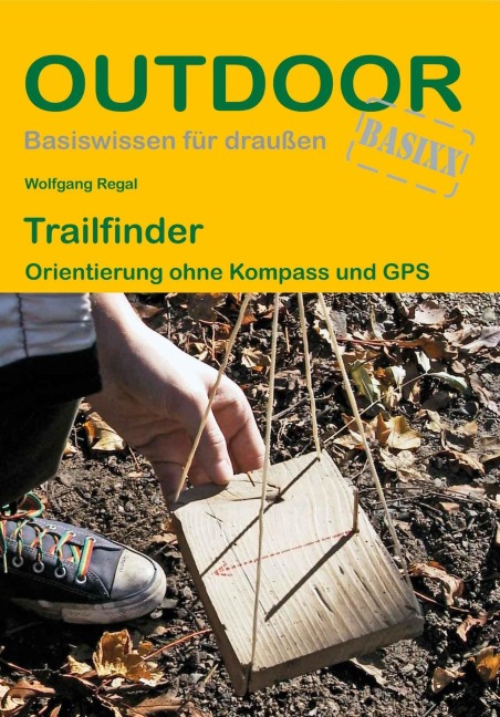 Trailfinder Orientierung ohne Kompass und GPS - Wolfgang Regal