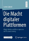 Cover-Bild zum Titel 'Die Macht digitaler Plattformen' von 'Lorenz Gabriel'
