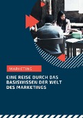 Cover-Bild zum Titel 'Marketing - eine Reise durch das Grundwissen' von 'Ozan Kaya'
