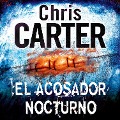 Cover-Bild zum Titel 'El acosador nocturno' von 'Chris Carter'