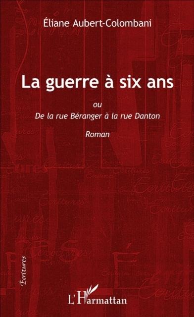 La guerre a six ans - 