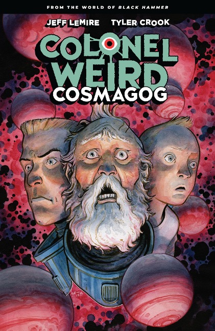 Colonel Weird: Cosmagog--From the World of Black Hammer - Jeff Lemire