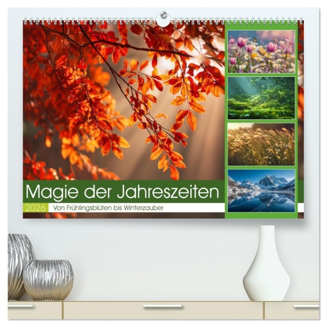 Magie der Jahreszeiten (hochwertiger Premium Wandkalender 2026 DIN A2 quer), Kunstdruck in Hochglanz - Steffen Gierok-Latniak