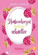 Cover-Bild zum Titel 'Himbeerherzen heilen schneller' von 'Sarah C. Sewing'