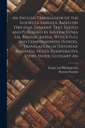 Cover-Bild zum Titel 'An English Translation of the Sushruta Samhita, Based on Original Sanskrit Text. Edited and Published by Kaviraj Kunja Lal Bhishagratna. With a Full a' von 'Susruta Susruta, Kunja Lal Bhishagratna'