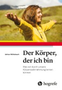 Cover-Bild zum Titel 'Der Körper, der ich bin' von 'Adrian Mühlebach'