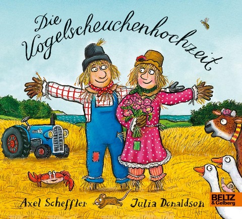 Die Vogelscheuchenhochzeit - Axel Scheffler, Julia Donaldson