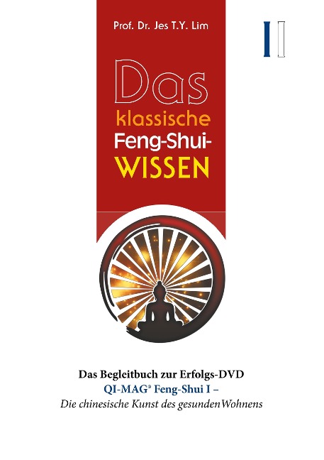 Das klassische Feng-Shui-Wissen I - Jes T. Y. Lim
