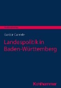 Landespolitik in Baden-Württemberg - Gordon Carmele