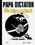 Cover-Bild zum Titel 'Papa Dictator - Weltherrschaft' von 'Michael Beyer'
