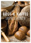 Emotionale Momente: Brot und Kaffee Impressionen (Wandkalender 2024 DIN A3 hoch), CALVENDO Monatskalender - Ingo Gerlach
