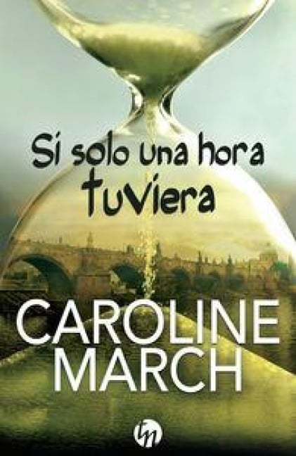 Si solo una hora tuviera - Caroline March