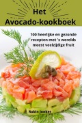 Cover-Bild zum Titel 'Het Avocadokookboek' von 'Robin Jonker'