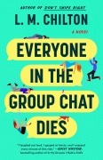 Cover-Bild zum Titel 'Everyone in the Group Chat Dies' von 'L M Chilton'