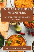 Indiase Keuken Wonders - Iris van den Berg