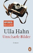 Unscharfe Bilder - Ulla Hahn