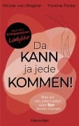 Cover-Bild zum Titel 'Da kann ja jede kommen!' von 'Yvonne Fricke, Nicole von Wagner'