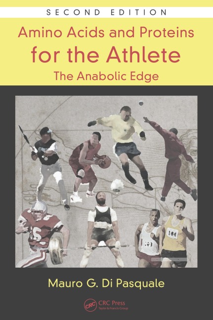 Amino Acids and Proteins for the Athlete: The Anabolic Edge - Mauro G. Di Pasquale