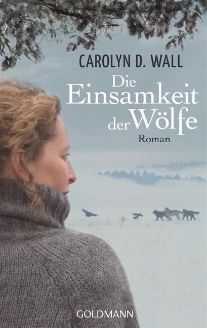 Die Einsamkeit der Wölfe - Carolyn D. Wall