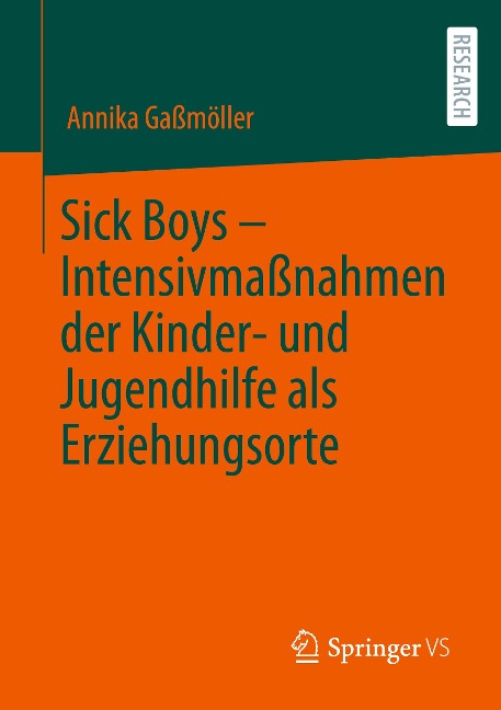 Sick Boys ¿ Intensivmaßnahmen der Kinder- und Jugendhilfe als Erziehungsorte - Annika Gaßmöller