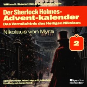 Cover-Bild zum Titel 'Nikolaus von Myra (Der Sherlock Holmes-Adventkalender: Das Vermächtnis des Heiligen Nikolaus, Folge 2)' von 'Arthur Conan Doyle, William K. Stewart'