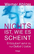 Cover-Bild zum Titel 'Nichts ist, wie es scheint' von 'Werner Ablass'