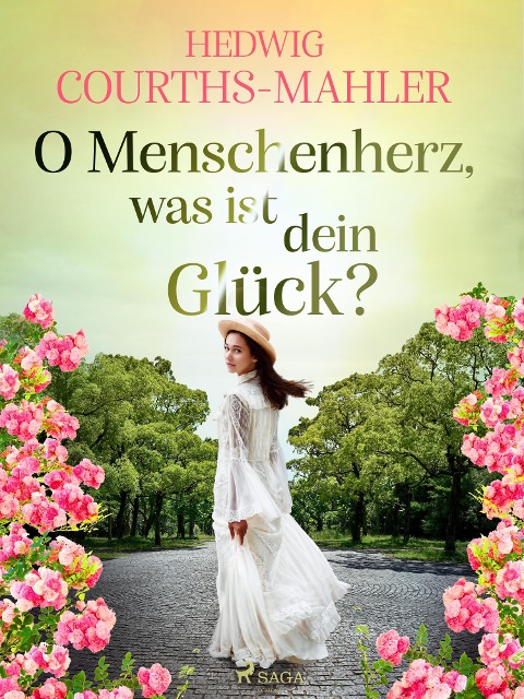 O Menschenherz, was ist dein Glück? - Hedwig Courths-Mahler